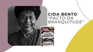 Cida-Bento-Pacto-da-Branquitude